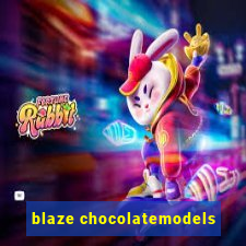 blaze chocolatemodels